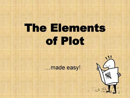 The Elements of Plot …made easy!.