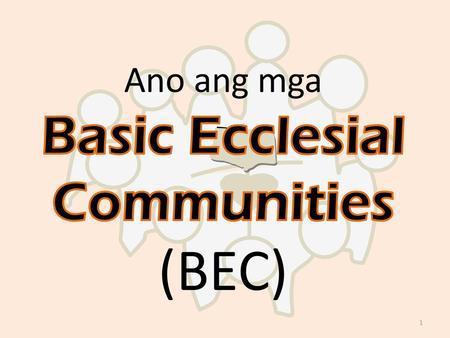 Ano ang mga Basic Ecclesial Communities (BEC)