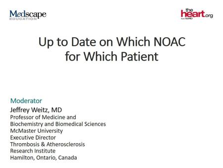 Up to Date on Which NOAC for Which Patient
