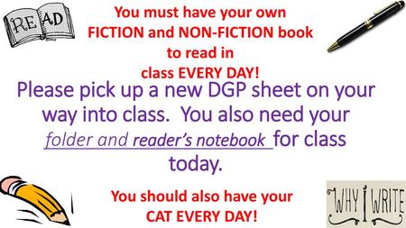 You must have your own FICTION and NON-FICTION book to read in