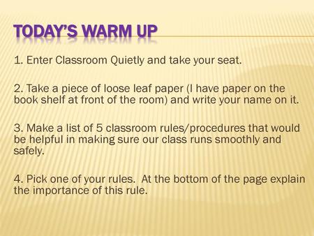 Today’s Warm Up 1. Enter Classroom Quietly and take your seat.