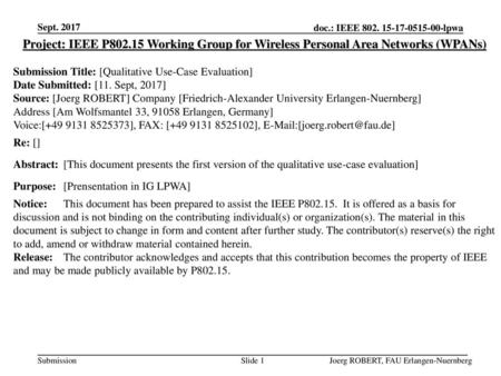 Sept. 2017 Project: IEEE P802.15 Working Group for Wireless Personal Area Networks (WPANs) Submission Title: [Qualitative Use-Case Evaluation] Date Submitted: