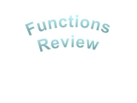 Functions Review.