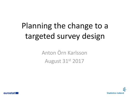 Planning the change to a targeted survey design