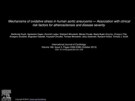 Mechanisms of oxidative stress in human aortic aneurysms — Association with clinical risk factors for atherosclerosis and disease severity  Bartłomiej.