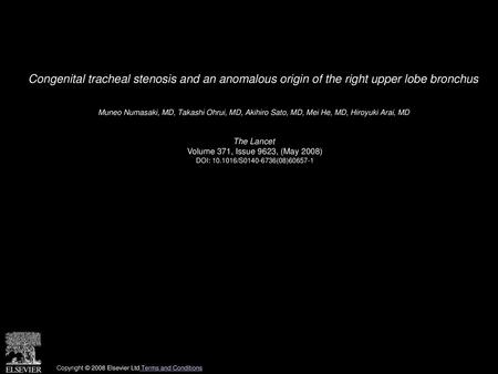 Congenital tracheal stenosis and an anomalous origin of the right upper lobe bronchus  Muneo Numasaki, MD, Takashi Ohrui, MD, Akihiro Sato, MD, Mei He,