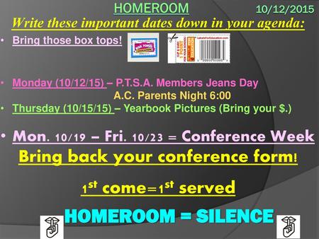 HOMEROOM = SILENCE Write these important dates down in your agenda: