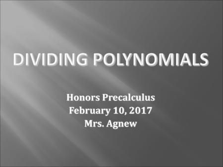 Honors Precalculus February 10, 2017 Mrs. Agnew