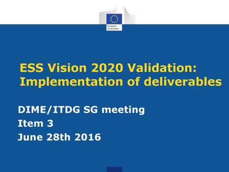 ESS Vision 2020 Validation: Implementation of deliverables