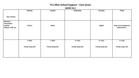 Y11 After School Support – Core (even week no.)