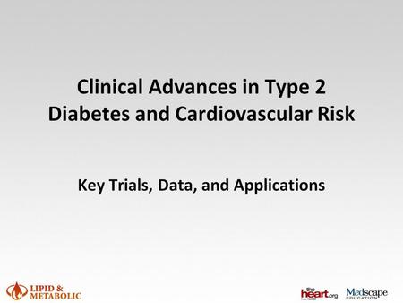Clinical Advances in Type 2 Diabetes and Cardiovascular Risk