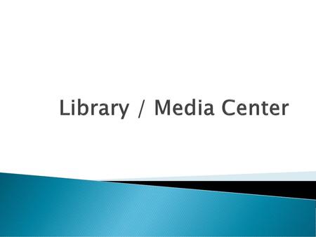 Library / Media Center.