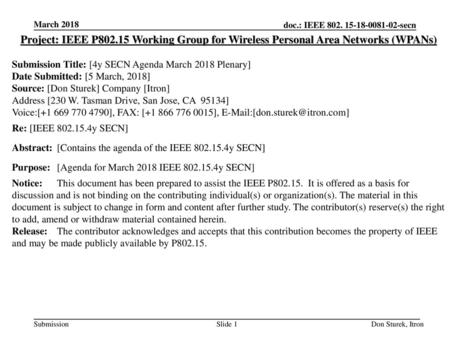 March 2018 Project: IEEE P802.15 Working Group for Wireless Personal Area Networks (WPANs) Submission Title: [4y SECN Agenda March 2018 Plenary] Date Submitted: