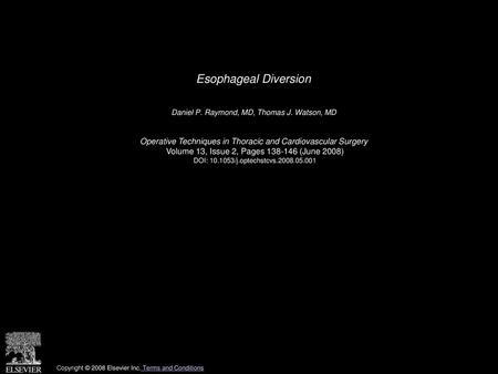 Esophageal Diversion  Daniel P. Raymond, MD, Thomas J. Watson, MD 