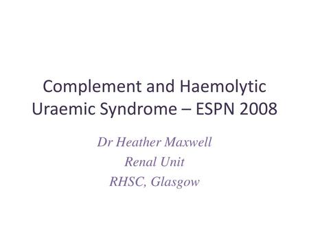Complement and Haemolytic Uraemic Syndrome – ESPN 2008