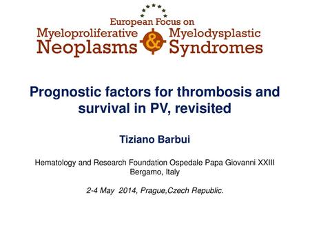 Prognostic factors for thrombosis and survival in PV, revisited