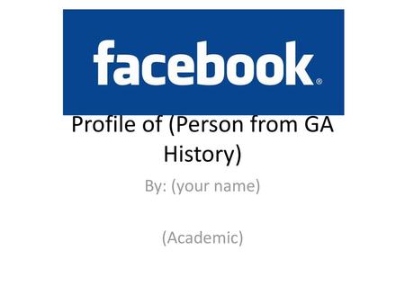 Profile of (Person from GA History)