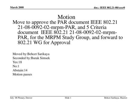 Month 2002 doc.: IEEE /xxxr0 March 2008 Motion