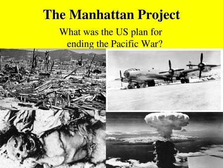What was the US plan for ending the Pacific War?