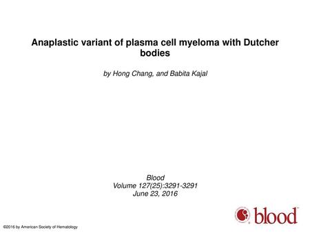 Anaplastic variant of plasma cell myeloma with Dutcher bodies
