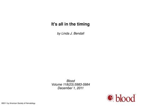 It's all in the timing by Linda J. Bendall Blood
