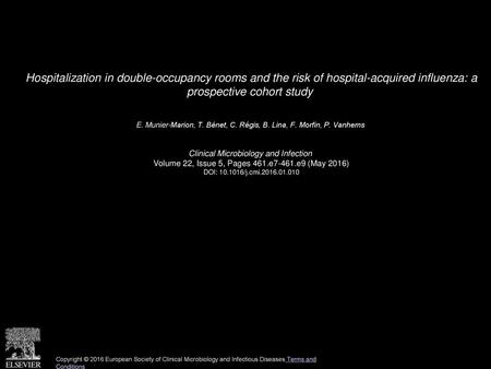 Hospitalization in double-occupancy rooms and the risk of hospital-acquired influenza: a prospective cohort study  E. Munier-Marion, T. Bénet, C. Régis,