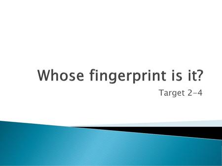 Whose fingerprint is it?