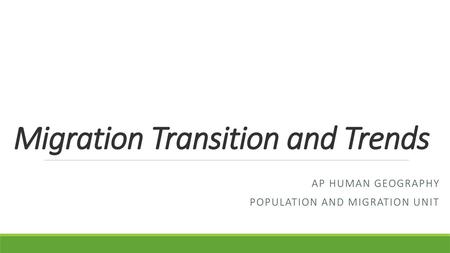 Migration Transition and Trends