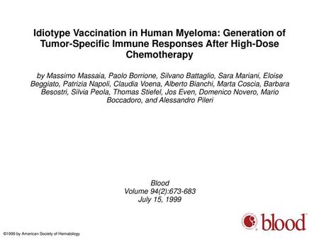 Idiotype Vaccination in Human Myeloma: Generation of Tumor-Specific Immune Responses After High-Dose Chemotherapy by Massimo Massaia, Paolo Borrione, Silvano.