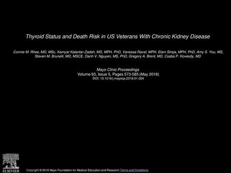 Thyroid Status and Death Risk in US Veterans With Chronic Kidney Disease  Connie M. Rhee, MD, MSc, Kamyar Kalantar-Zadeh, MD, MPH, PhD, Vanessa Ravel,