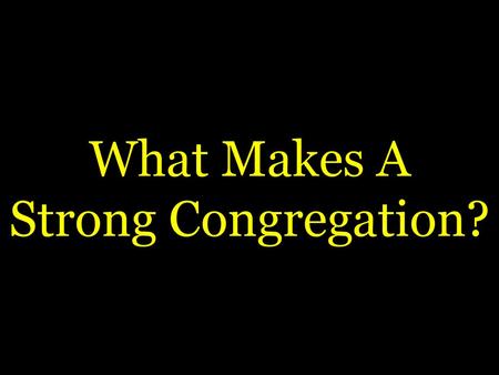 What Makes A Strong Congregation?
