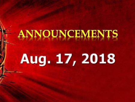 ANNOUNCEMENTS Aug. 17, 2018.