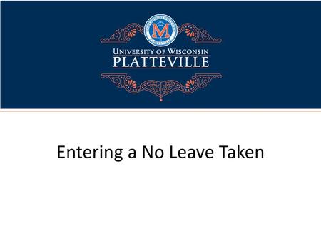 Entering a No Leave Taken
