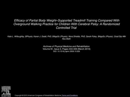 Efficacy of Partial Body Weight–Supported Treadmill Training Compared With Overground Walking Practice for Children With Cerebral Palsy: A Randomized.