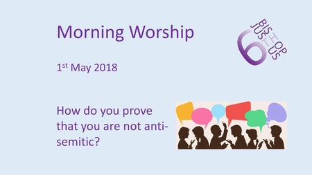 Morning Worship How do you prove that you are not anti-semitic?
