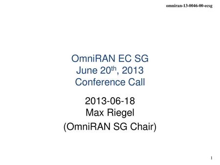 OmniRAN EC SG June 20th, 2013 Conference Call