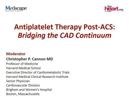Antiplatelet Therapy Post-ACS: Bridging the CAD Continuum