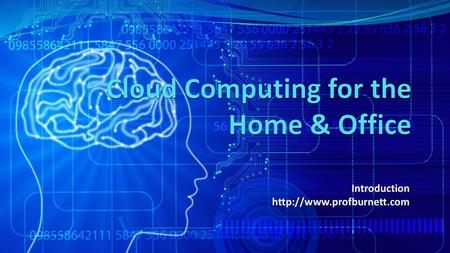 Cloud Computing for the Home & Office