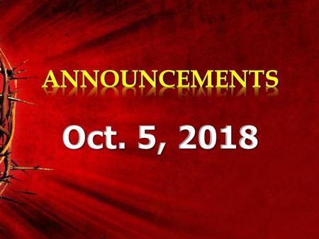 ANNOUNCEMENTS Oct. 5, 2018.