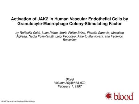 Activation of JAK2 in Human Vascular Endothelial Cells by Granulocyte-Macrophage Colony-Stimulating Factor by Raffaella Soldi, Luca Primo, Maria Felice.