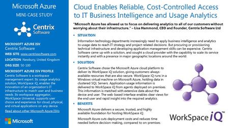 Cloud Enables Reliable, Cost-Controlled Access to IT Business Intelligence and Usage Analytics MINI-CASE STUDY “Microsoft Azure has allowed us to focus.