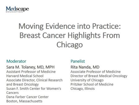 Moving Evidence into Practice: Breast Cancer Highlights From Chicago
