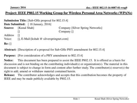 January 2016 Project: IEEE P802.15 Working Group for Wireless Personal Area Networks (WPANs) Submission Title: [Sub-GHz proposal for 802.15.4] Date Submitted:
