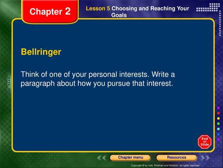 Chapter 2 Bellringer Think of one of your personal interests. Write a