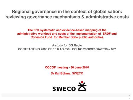 Regional governance in the context of globalisation: reviewing governance mechanisms & administrative costs The first systematic and evidence-based.