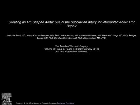 Creating an Arc-Shaped Aorta: Use of the Subclavian Artery for Interrupted Aortic Arch Repair  Melchior Burri, MD, Jelena Kasnar-Samprec, MD, PhD, Julie.