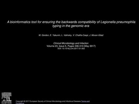 A bioinformatics tool for ensuring the backwards compatibility of Legionella pneumophila typing in the genomic era  M. Gordon, E. Yakunin, L. Valinsky,