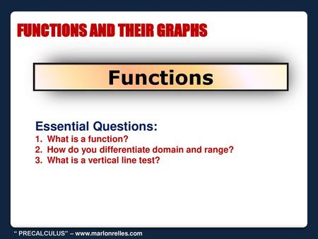 Functions FUNCTIONS AND THEIR GRAPHS Essential Questions: