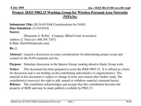 8 July 2008 Project: IEEE P802.15 Working Group for Wireless Personal Area Networks (WPANs) Submission Title: [IG-NAN PAR Considerations for NAN] Date.