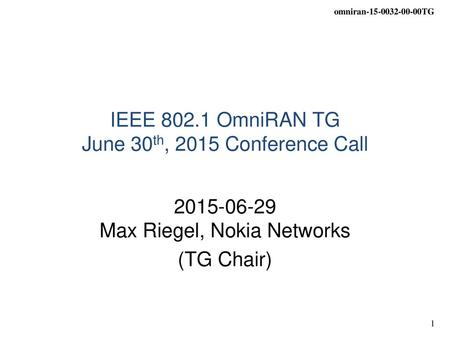 IEEE OmniRAN TG June 30th, 2015 Conference Call